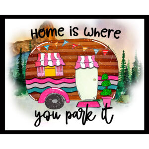 Home Is Where You Park It